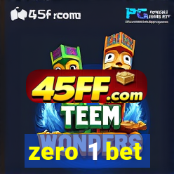 zero 1 bet